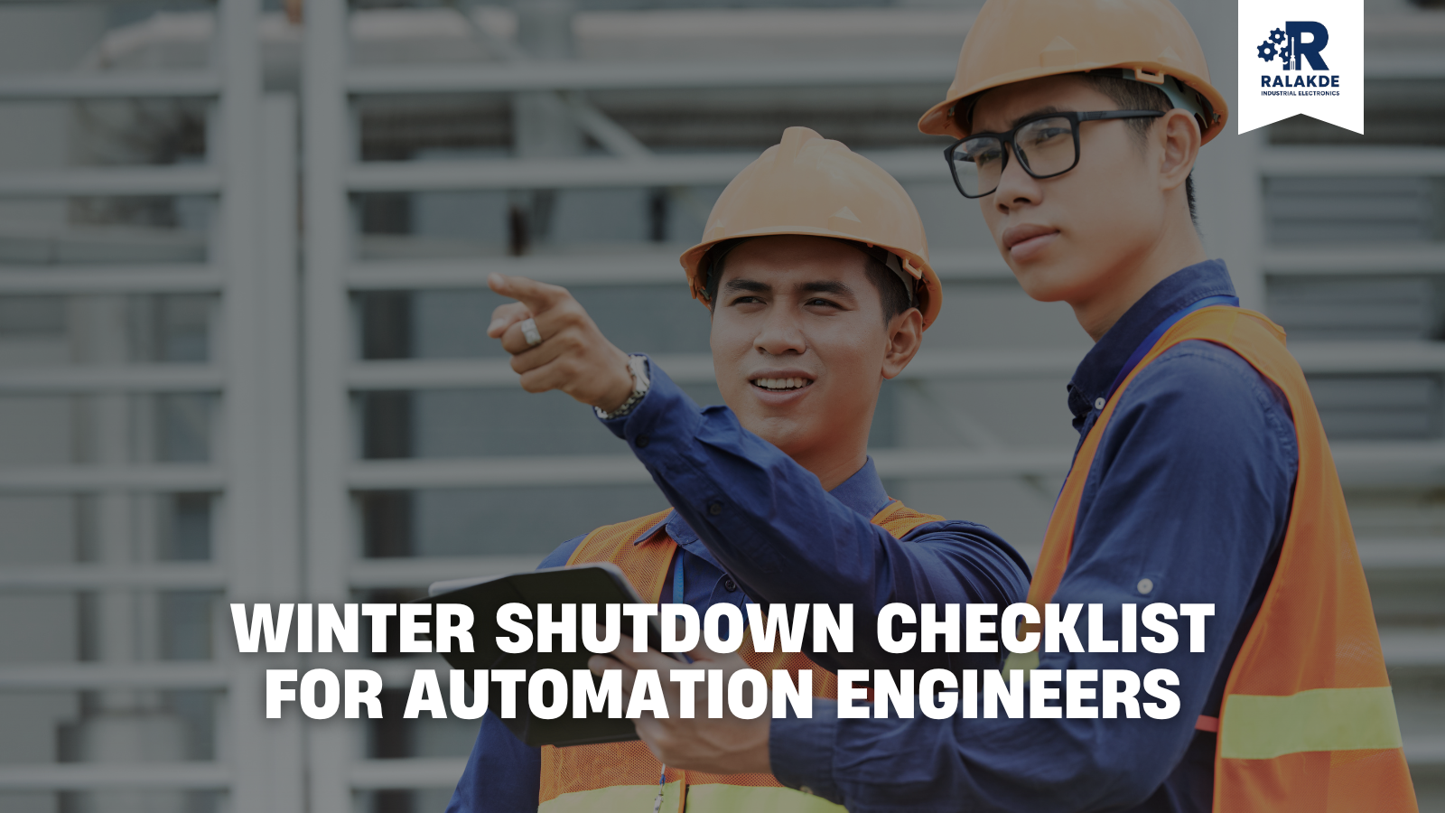 Machine Shutdown Checklist Winter Shutdown Checklist for Automation Engineers – Ralakde Automation
